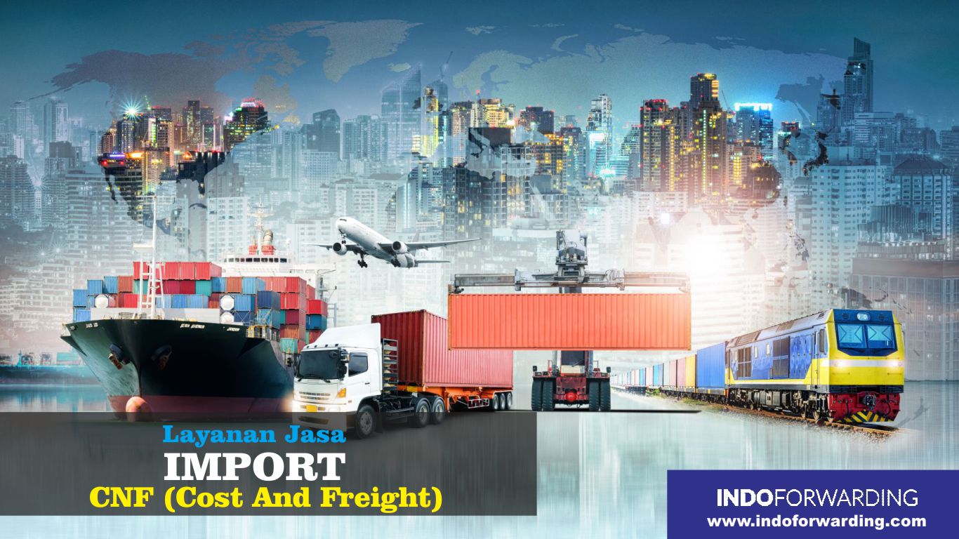 pengertian CNF - Cost And Freight